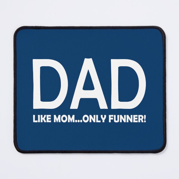 Item preview, DAD LIKE MOM ONLY FUNNER designed and sold by DomGDesign.