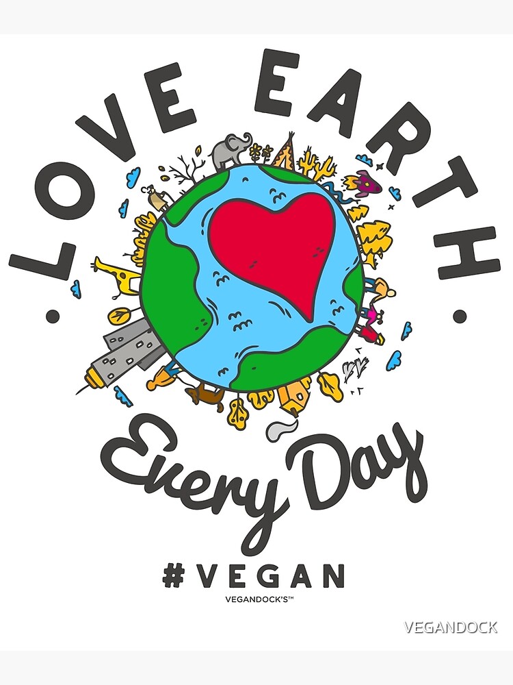 "Love Earth Every Day vegan Tshirt (Earth Day for Vegans
