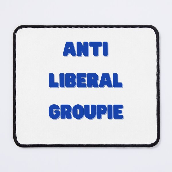 Item preview, Anti Liberal Groupie Classic designed and sold by kellydeshauna77.