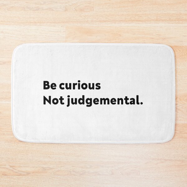 Item preview, Be Curious, Not Judgemental designed and sold by cooolvibe.