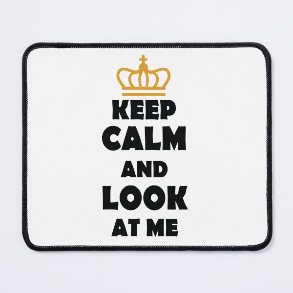 Item preview, Keep Calm And Look At Me designed and sold by jain-ravi002.