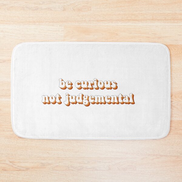 Item preview, Be Curious, Not Judgemental designed and sold by cooolvibe.