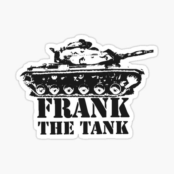 Frank The Tank Sticker for Sale by frigamribe88