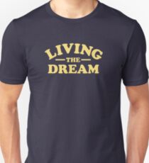 Living the Dream Unisex T-Shirt