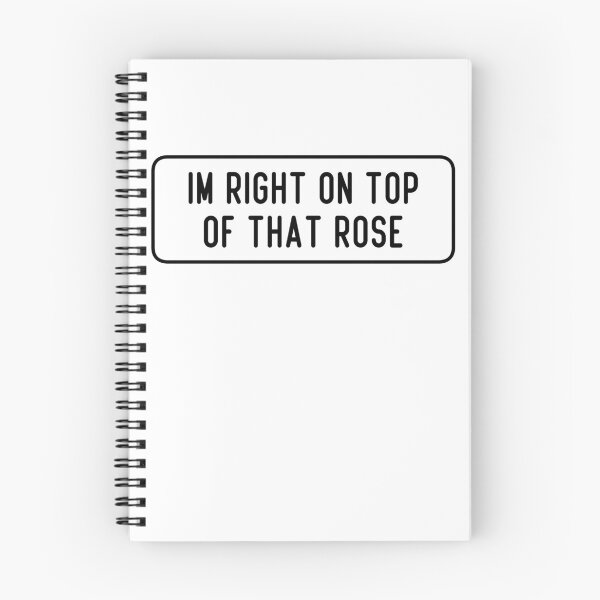 Item preview, Im Right On Top Of That Rose designed and sold by cooolvibe.