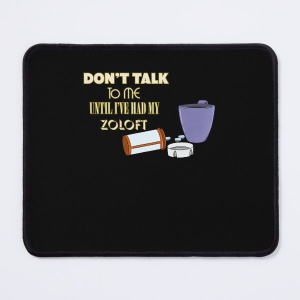 Item preview, Don't Talk To Me Until I've Had My Zoloft Classic designed and sold by kellydeshauna77.