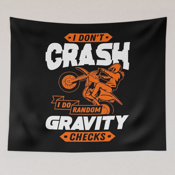 Item preview, I Don't Crash I Do Random Gravity Checks Funny Motocross designed and sold by caintati.