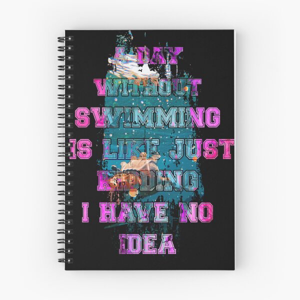 Item preview, A day without swimming is like just kidding i have no idea trending design designed and sold by Color-Lab.