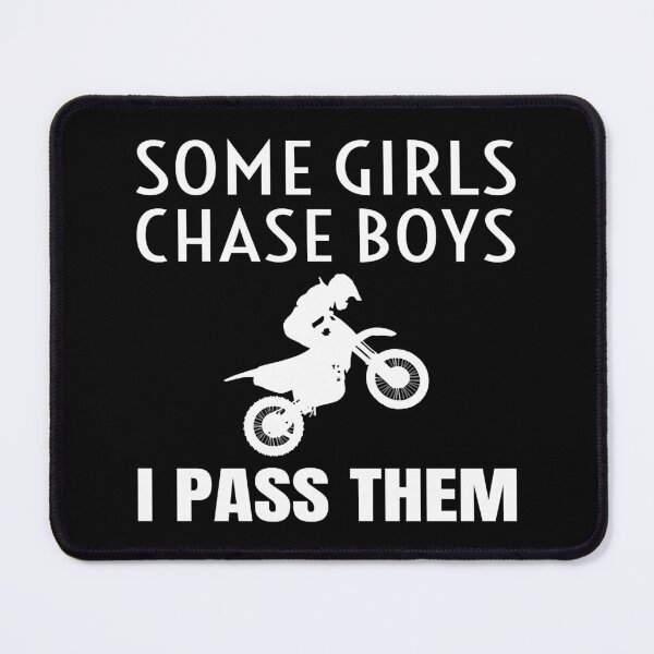 Item preview, Some Girls Chase Boys I Pass Them Motocross Dirtbike designed and sold by caintati.