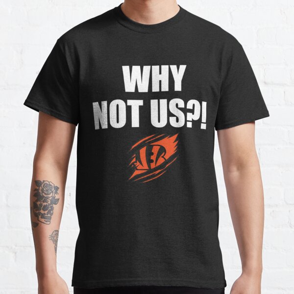 Why not us Bengals s Cool  Essential T-Shirt for Sale by