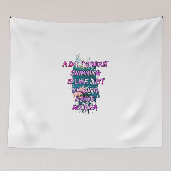 Item preview, A day without swimming is like just kidding i have no idea trending design designed and sold by Color-Lab.