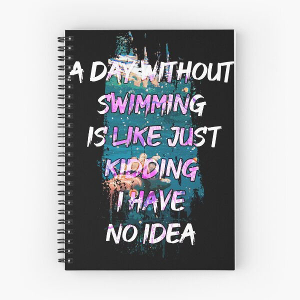 Item preview, A day without swimming is like just kidding i have no idea trending design designed and sold by Color-Lab.