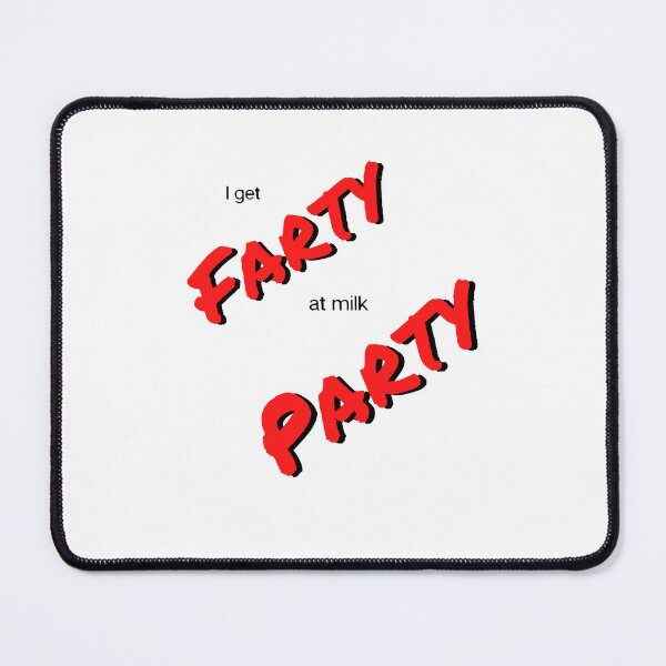 Item preview, I get farty at milk party Classic designed and sold by joleeedwrd80.