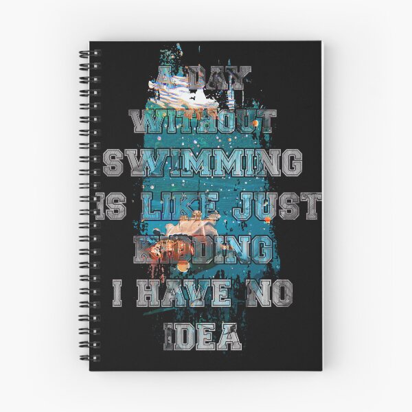 Item preview, A day without swimming is like just kidding i have no idea trending design designed and sold by Color-Lab.