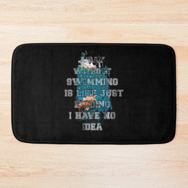 Item preview, A day without swimming is like just kidding i have no idea trending design designed and sold by Color-Lab.
