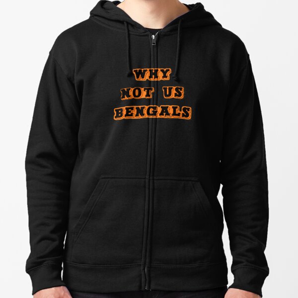 Why Not Us Bengals Hoodie