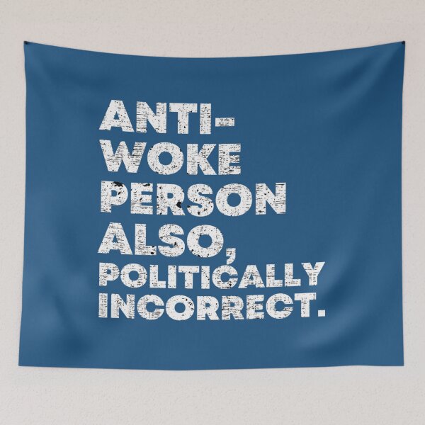 Item preview, Anti Woke Politically Incorrect   designed and sold by MaskedDesigner.