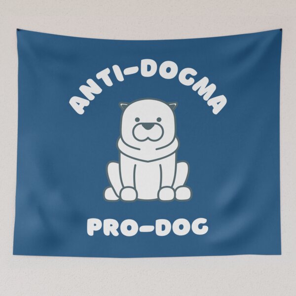 Item preview, Anti-dogma. Pro-dog.   designed and sold by MaskedDesigner.