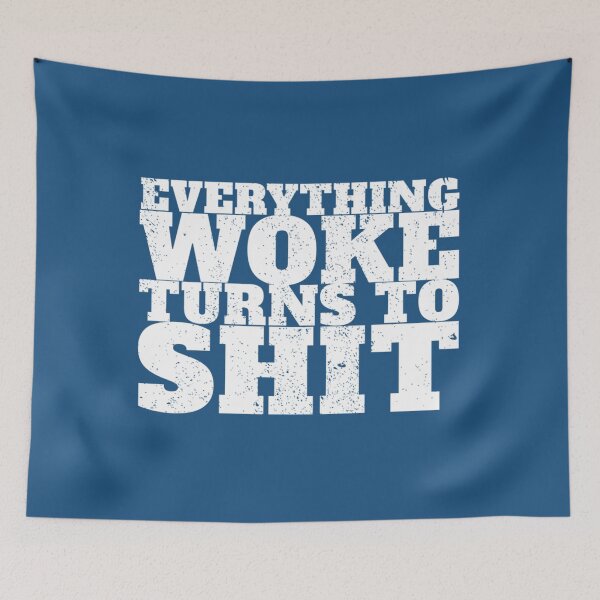 Item preview, Everything Woke Turns To Shit Trump Quote Political Gear   designed and sold by MaskedDesigner.