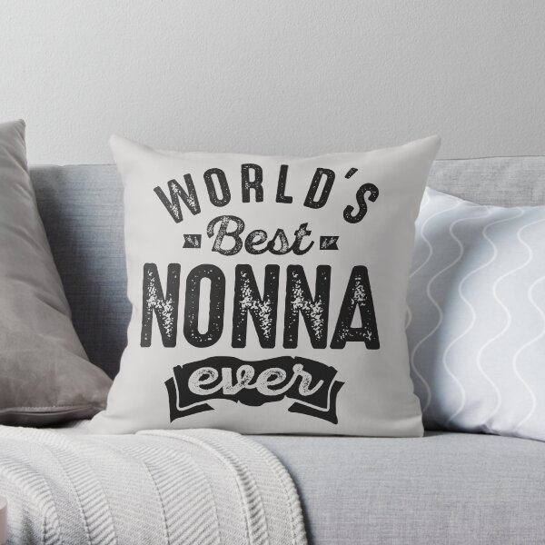Best Nonna Ever Throw Pillow By Cidolopez Redbubble