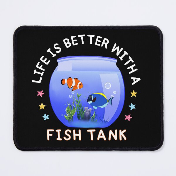 Item preview,  Life Is Better With A Fish Tank designed and sold by ni3ma.