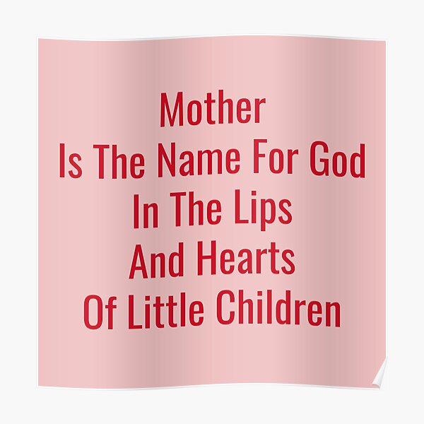 mother-is-the-name-for-god-in-the-lips-and-hearts-of-little-children