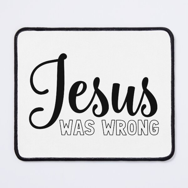 Item preview, Jesus was wrong designed and sold by ValentinaHramov.