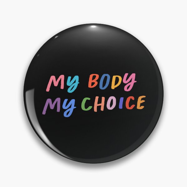 Item preview, My Body My Choice,Pin Button Badge Female Empowerment, Empowered Woman, Feminist, Pro Choice, My Body My Bussines designed and sold by DoorandDoor.