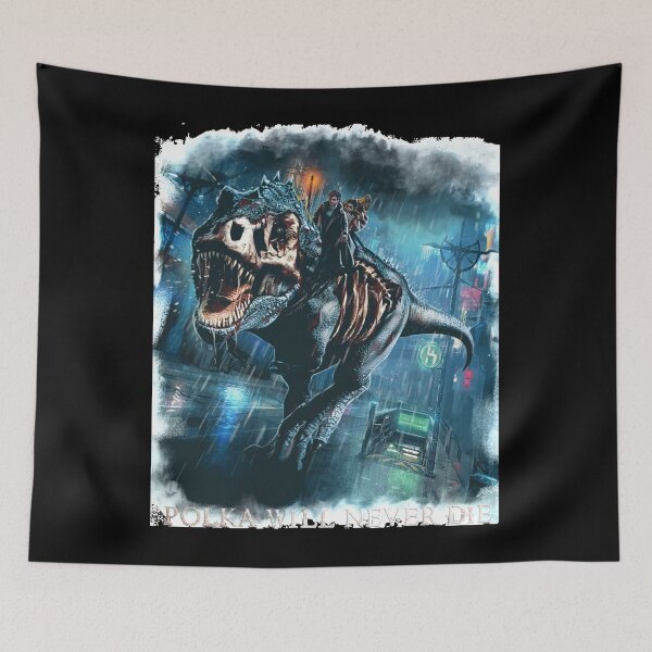 Item preview, Polka will never Die Riding A Rex Harry Random Destruction Dresden designed and sold by LisaGraham7.