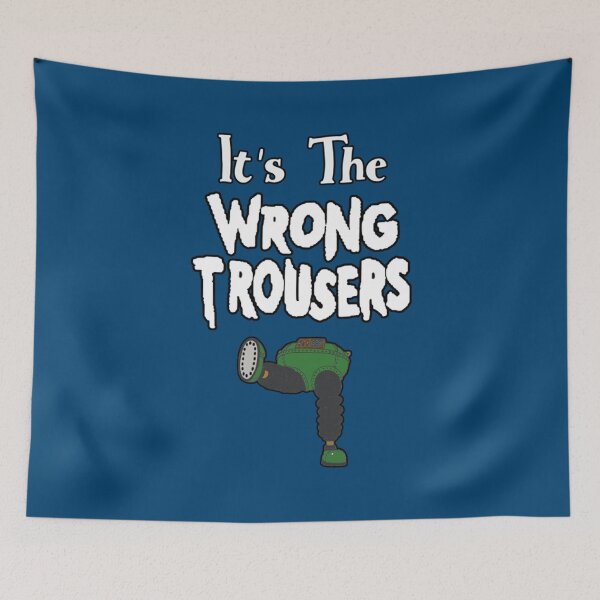 Item preview, It_s The Wrong Trousers     designed and sold by TeeWhamam.