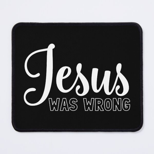 Item preview, Jesus was wrong designed and sold by ValentinaHramov.