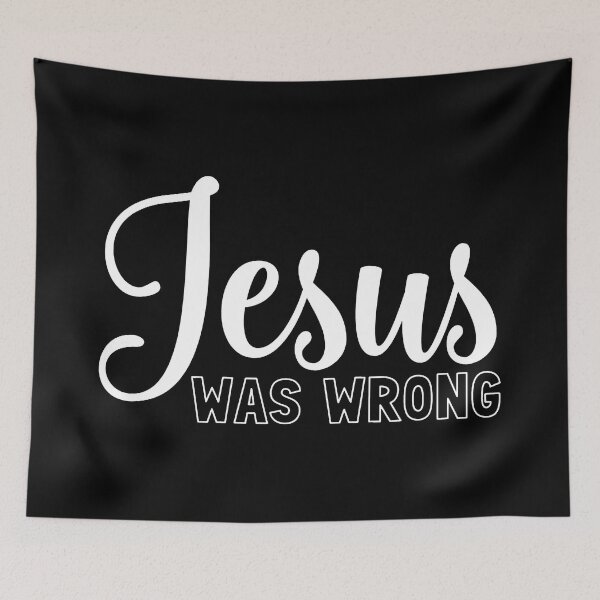 Item preview, Jesus was wrong designed and sold by ValentinaHramov.