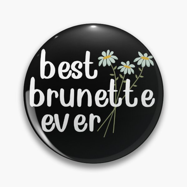 Item preview, Best Brunette Ever designed and sold by ni3ma.