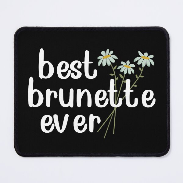 Item preview, Best Brunette Ever designed and sold by ni3ma.