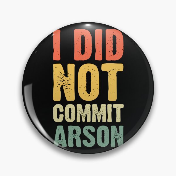 Item preview, I Did Not Commit Arson designed and sold by Carlunique.