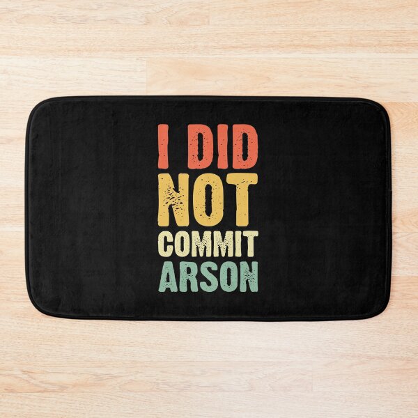 Item preview, I Did Not Commit Arson designed and sold by Carlunique.