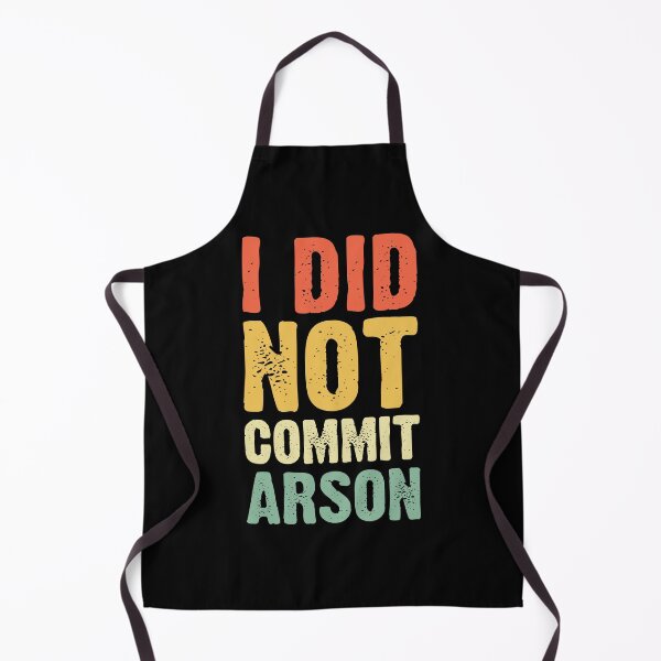 Item preview, I Did Not Commit Arson designed and sold by Carlunique.