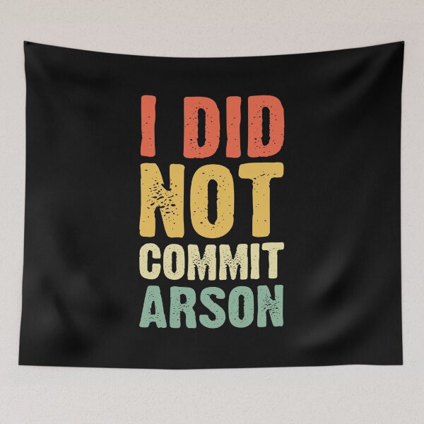 Item preview, I Did Not Commit Arson designed and sold by Carlunique.