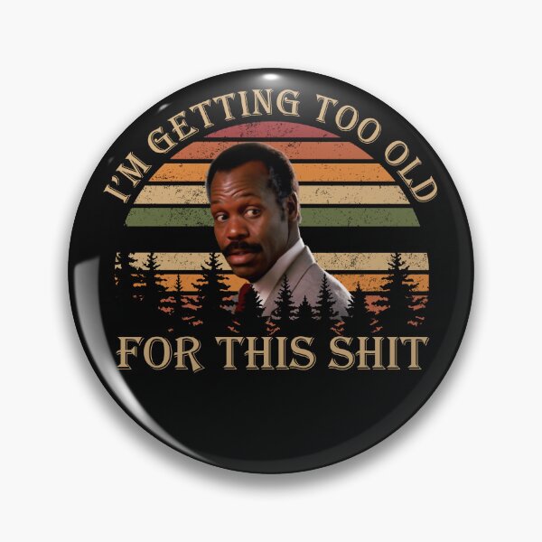 Item preview, Lethal weapon – I’m too old for this vintage designed and sold by Carlunique.