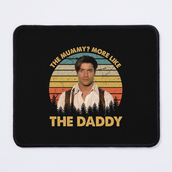 Item preview, The Mummy More Like the Daddy designed and sold by MateoPabon.