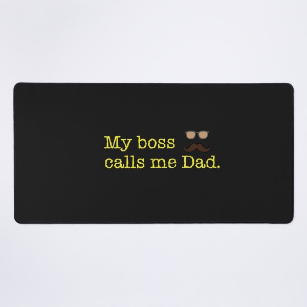 Item preview, My boss calls me dad designed and sold by cocochi.
