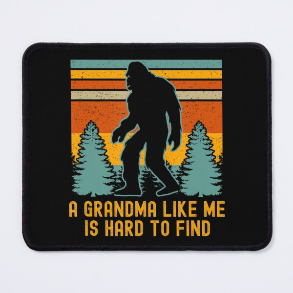 Item preview, A Grandma Like Me Is Hard To Find Bigfoot designed and sold by FinoStore.