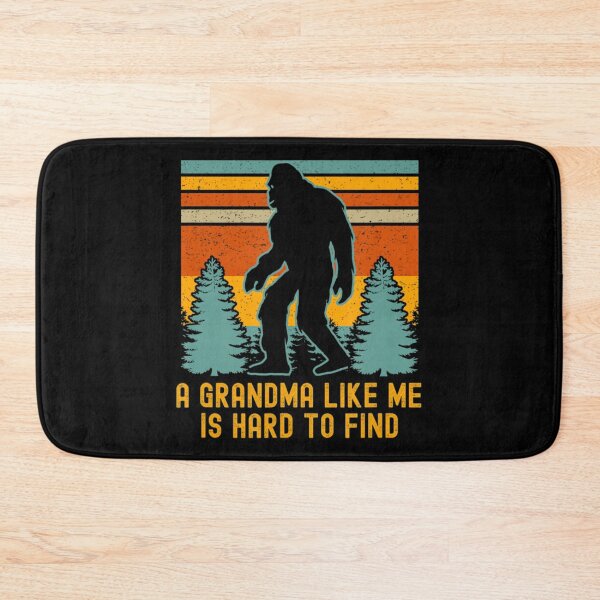 Item preview, A Grandma Like Me Is Hard To Find Bigfoot   designed and sold by FinoStore.