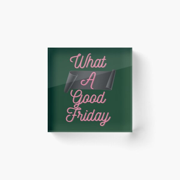 Item preview, Funny What A Good Friday, for Friday , funny Time, Easter Day 2022, Gifts                  designed and sold by FinoStore.