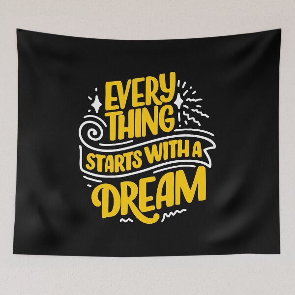 Item preview, Every thing Starts with a Dream designed and sold by Nayeem967.