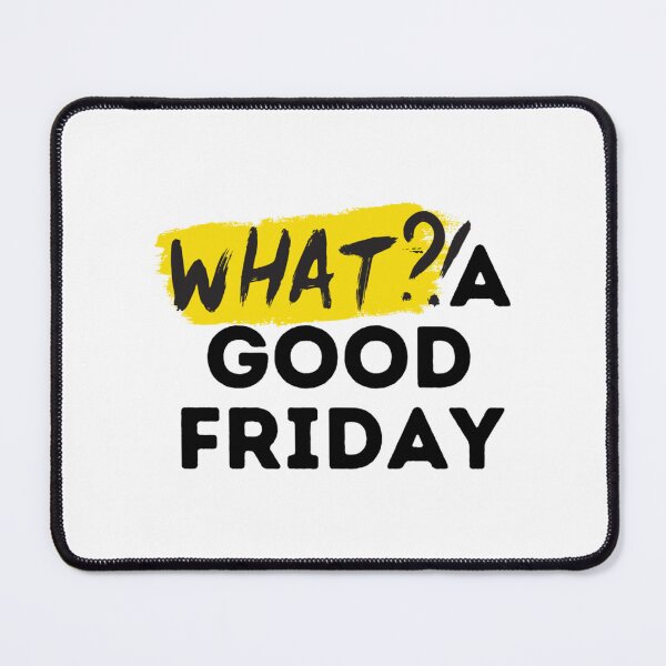 Item preview, Funny What A Good Friday, for Friday , funny Time, Easter Day 2022, Gifts       designed and sold by FinoStore.
