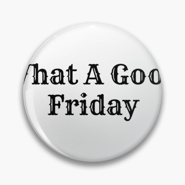 Item preview, Funny What A Good Friday, for Friday , funny Time, Easter Day 2022, Gifts     designed and sold by FinoStore.