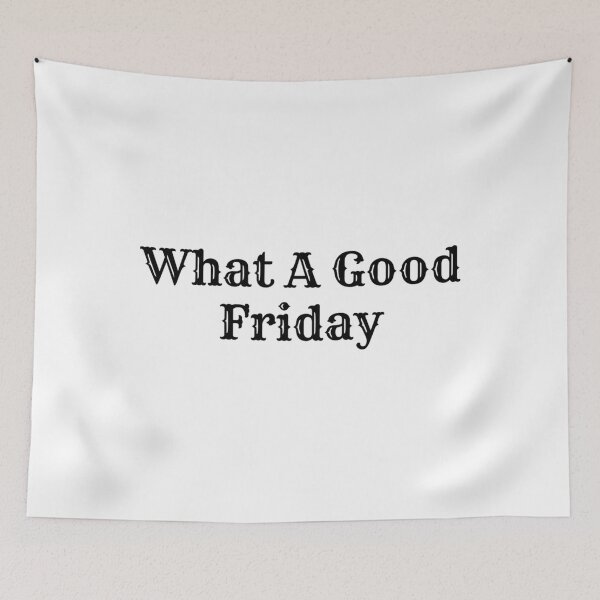 Item preview, Funny What A Good Friday, for Friday , funny Time, Easter Day 2022, Gifts     designed and sold by FinoStore.