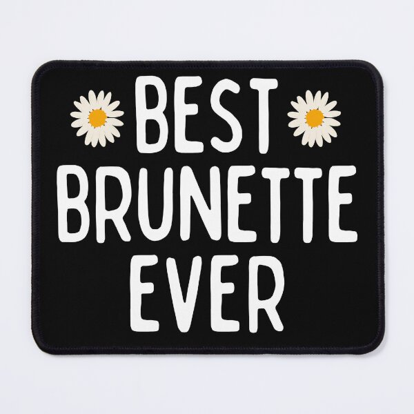 Item preview,  Best Brunette Ever designed and sold by ni3ma.