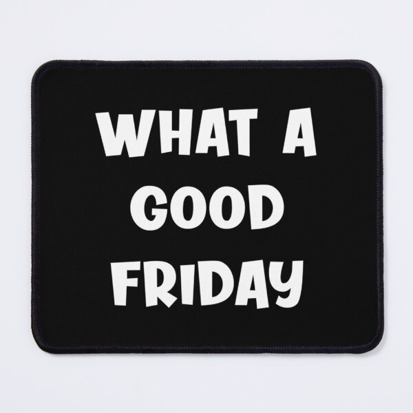 Item preview, What A Good Friday   designed and sold by FinoStore.